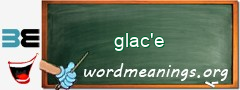WordMeaning blackboard for glac'e